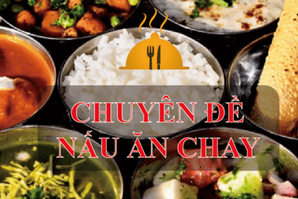 CHUYÊN ĐỀ NẤU ĂN CHAY
